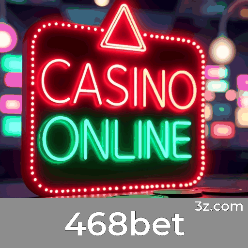 468bet: Seu Cassino e Apostas Online Seguros e Rápidos